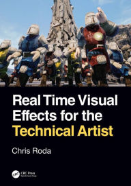 Title: Real Time Visual Effects for the Technical Artist, Author: Chris Roda
