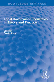 Title: Local Government Economics in Theory and Practice, Author: David Neden King