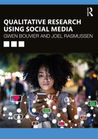 Title: Qualitative Research Using Social Media, Author: Gwen Bouvier