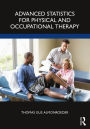 Advanced Statistics for Physical and Occupational Therapy