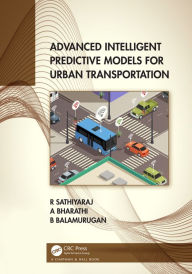 Title: Advanced Intelligent Predictive Models for Urban Transportation, Author: R. Sathiyaraj