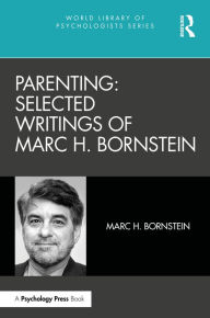 Title: Parenting: Selected Writings of Marc H. Bornstein, Author: Marc H. Bornstein