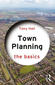 Title: Town Planning: The Basics, Author: Tony Hall