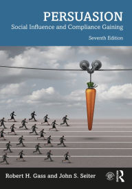 Title: Persuasion: Social Influence and Compliance Gaining, Author: Robert H. Gass