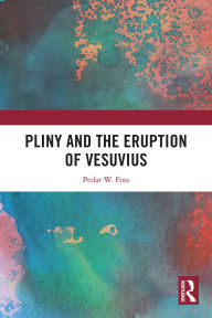 Title: Pliny and the Eruption of Vesuvius, Author: Pedar W. Foss