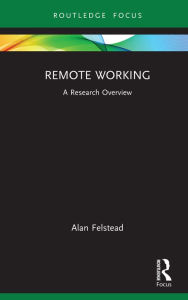 Title: Remote Working: A Research Overview, Author: Alan Felstead