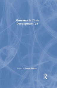 Title: Museums & Their Development V8, Author: Susan Pearce