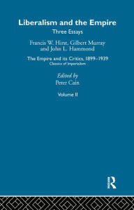 Title: The Empire and its Critics, 1899-1939: Classics of Imperialism, Author: Peter Cain