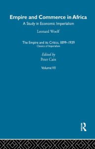 Title: The Empire and its Critics, 1899-1939: Classics of Imperialism, Author: Peter Cain