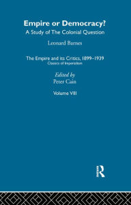 Title: The Empire and its Critics, 1899-1939: Classics of Imperialism, Author: Peter Cain