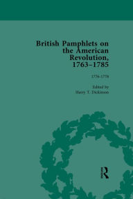 Title: British Pamphlets on the American Revolution, 1763-1785, Part II, Volume 5, Author: Harry T Dickinson