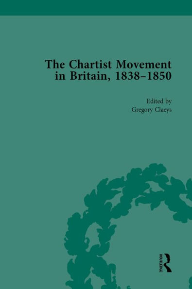 Chartist Movement in Britain, 1838-1856, Volume 1
