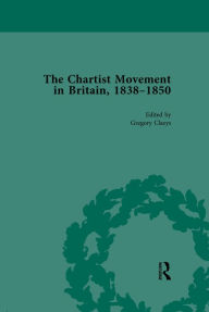 Title: Chartist Movement in Britain, 1838-1856, Volume 5, Author: Gregory Claeys