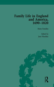 Title: Family Life in England and America, 1690-1820, vol 1, Author: Rachel Cope