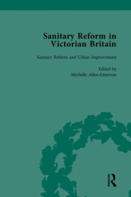 Title: Sanitary Reform in Victorian Britain, Part II vol 4, Author: Michelle Allen-Emerson