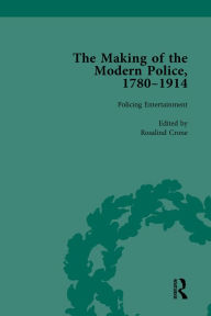 Title: The Making of the Modern Police, 1780-1914, Part II vol 4, Author: Paul Lawrence