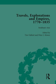 Title: Travels, Explorations and Empires, 1770-1835, Part I Vol 2: Travel Writings on North America, the Far East, North and South Poles and the Middle East, Author: Tim Fulford