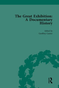 Title: The Great Exhibition Vol 3: A Documentary History, Author: Geoffrey Cantor