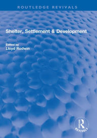 Title: Shelter, Settlement & Development, Author: Lloyd Rodwin