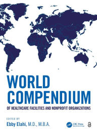 Title: World Compendium of Healthcare Facilities and Nonprofit Organizations, Author: Ebby Elahi