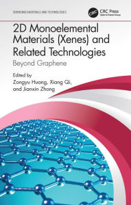 Title: 2D Monoelemental Materials (Xenes) and Related Technologies: Beyond Graphene, Author: Zongyu Huang