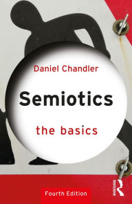 Title: Semiotics: The Basics, Author: Daniel Chandler