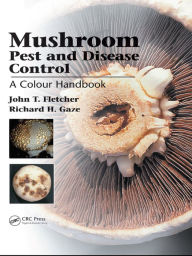 Title: Mushroom Pest and Disease Control: A Colour Handbook, Author: John T. Fletcher