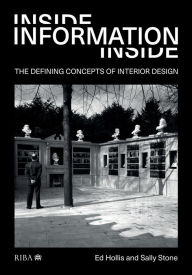 Title: Inside Information: The defining concepts of interior design, Author: Sally Stone