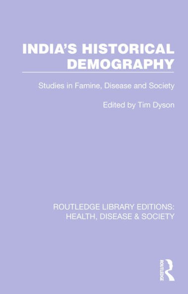 India's Historical Demography: Studies in Famine, Disease and Society