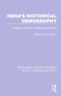 India's Historical Demography: Studies in Famine, Disease and Society