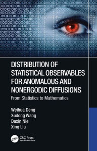 Title: Distribution of Statistical Observables for Anomalous and Nonergodic Diffusions: From Statistics to Mathematics, Author: Weihua Deng