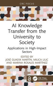 Title: AI Knowledge Transfer from the University to Society: Applications in High-Impact Sectors, Author: José Guadix Martín