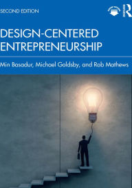 Title: Design-Centered Entrepreneurship, Author: Min Basadur