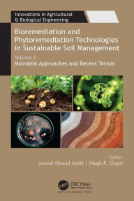 Title: Bioremediation and Phytoremediation Technologies in Sustainable Soil Management: Volume 2: Microbial Approaches and Recent Trends, Author: Junaid Ahmad Malik