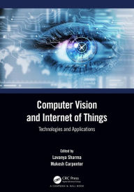 Title: Computer Vision and Internet of Things: Technologies and Applications, Author: Lavanya Sharma