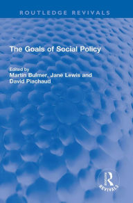 Title: The Goals of Social Policy, Author: Martin I A Bulmer