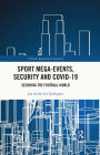 Sport Mega-Events, Security and COVID-19: Securing the Football World