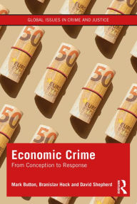 Title: Economic Crime: From Conception to Response, Author: Mark Button