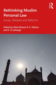 Title: Rethinking Muslim Personal Law: Issues, Debates and Reforms, Author: Hilal Ahmed