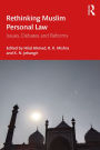 Rethinking Muslim Personal Law: Issues, Debates and Reforms