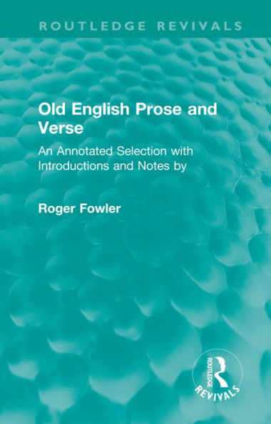 Old English Prose and Verse: An Annotated Selection with Introductions and Notes by