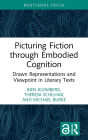 Picturing Fiction through Embodied Cognition: Drawn Representations and Viewpoint in Literary Texts