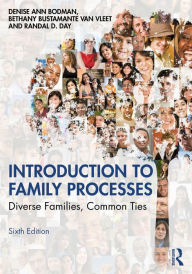 Title: Introduction to Family Processes: Diverse Families, Common Ties, Author: Denise Ann Bodman