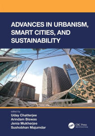 Title: Advances in Urbanism, Smart Cities, and Sustainability, Author: Uday Chatterjee