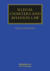Title: Illegal Charters and Aviation Law, Author: Alena Soloveva