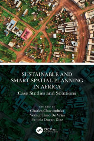 Title: Sustainable and Smart Spatial Planning in Africa: Case Studies and Solutions, Author: Charles Chavunduka