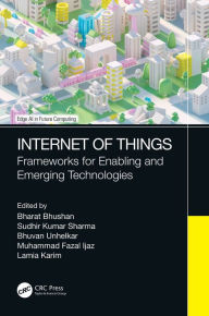 Title: Internet of Things: Frameworks for Enabling and Emerging Technologies, Author: Bharat Bhusan