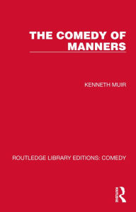 Title: The Comedy of Manners, Author: Kenneth Muir