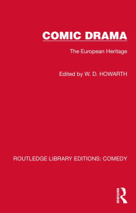Title: Comic Drama: The European Heritage, Author: W. D. Howarth