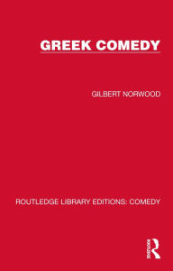 Title: Greek Comedy, Author: Gilbert Norwood